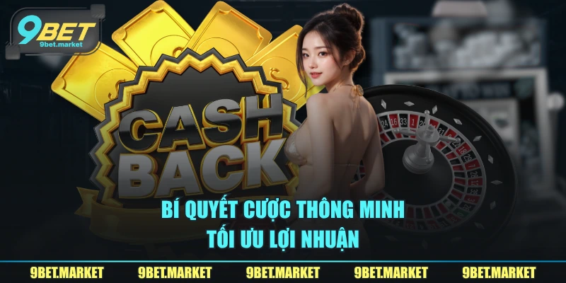 Bí quyết cược thông minh, tối ưu lợi nhuận