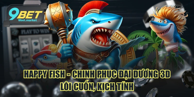 Cách xây dựng chủ đề Happy Fish siêu lôi cuốn
