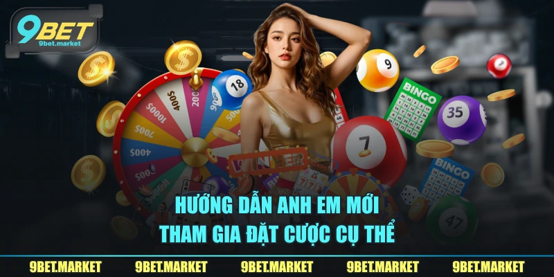 Hướng dẫn anh em mới tham gia đặt cược cụ thể