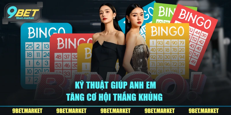 Kỹ thuật giúp anh em tăng cơ hội thắng khủng 