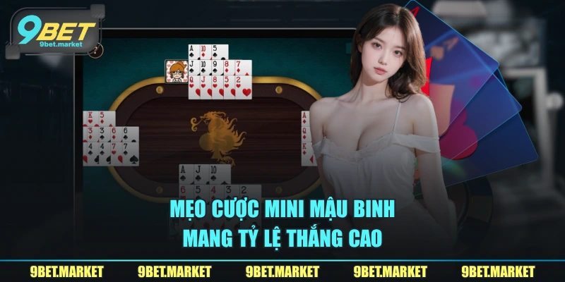 Mẹo cược Mini mậu binh mang tỷ lệ thắng cao