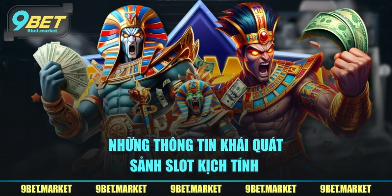 Những thông tin khái quát sảnh slot kịch tính