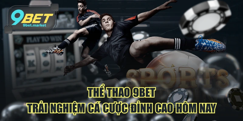 Khám phá toàn cảnh sảnh sport kịch tính