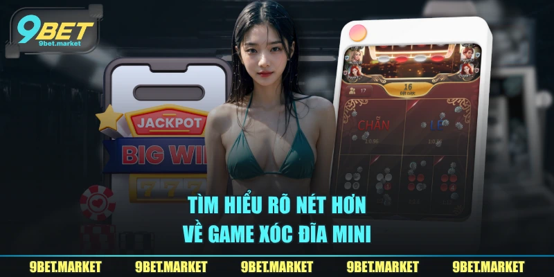 Tìm hiểu rõ nét hơn về game xóc đĩa mini
