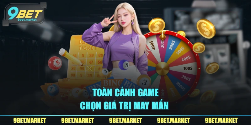 Toàn cảnh game chọn giá trị may mắn